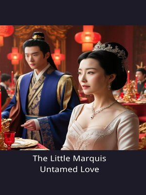 cover image of The Little Marquis Untamed Love